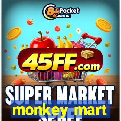 monkey mart